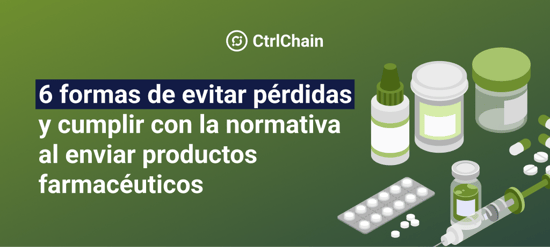 6 formas de evitar pérdidas y cumplir con la normativa al enviar productos farmacéuticos