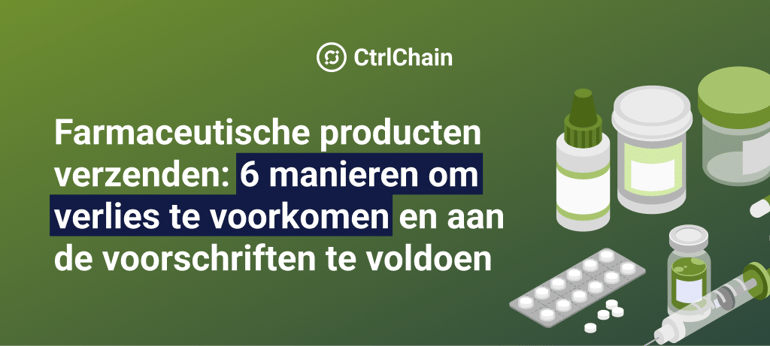 Farmaceutische producten verzenden: 6 manieren om verlies te voorkomen en aan de voorschriften te voldoen