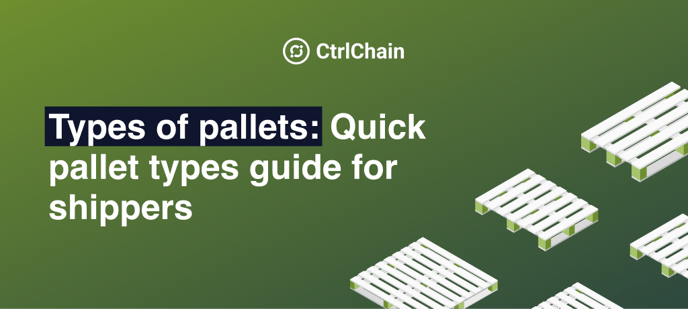 Types of pallets: Quick pallet types guide for shippers