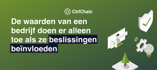 DE WAARDEN VAN EEN BEDRIJF DOEN ER ALLEEN TOE ALS ZE BESLISSINGEN BEÏNVLOEDEN